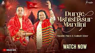 DURGE MAHISHASUR MARDINI  DR SAMBIT PATRA  KAILASH KHER  DEVOTIONAL  NAVRATRI  MAA DURGA [upl. by Burkle]