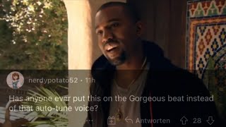 Kanye West  Gorgeous But Without Autotune [upl. by Kerwin123]