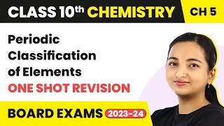 Class 10 Chemistry Chapter 5  Periodic Classification of Elements  One Shot Revision [upl. by Anilosi]