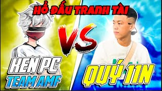 FREE FIRE  KEN PC Cùng Team AMF VS Quý11N Hổ Đấu Tranh Tài [upl. by Menis]