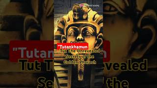 quotTutankhamun The Unrevealed Secrets of the Golden Pharaoh youtubeshorts trending shorts story [upl. by Eniarral]