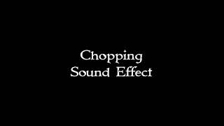 Chopping sound effect [upl. by Cutcliffe]