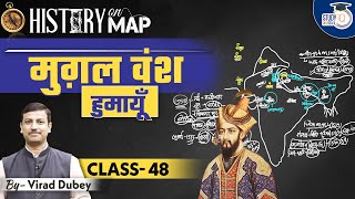 History on Map  Mughal Dynasty  Humayun  Class48  Virad Dubey  StudyIQ IAS Hindi [upl. by Eintruoc485]