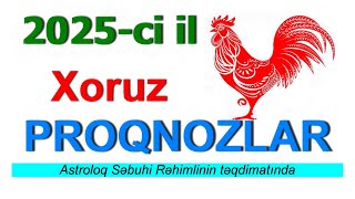 2025 Xoruz ilinin proqnozları [upl. by Ahsaekal120]