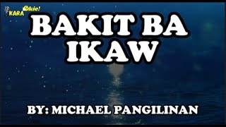 BAKIT BA IKAW BY MICHAEL PANGILINAN KARAOKE HD [upl. by Erdeid867]