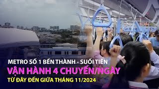 Metro Số 1 Bến Thành  Suối Tiên vận hạnh 4 chuyến mỗi ngày từ đây đến giữa tháng 112024 [upl. by Plumbo]