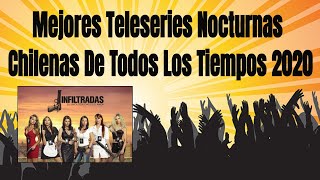 🚀LAS MEJORES TELESERIES NOCTURNAS CHILENAS DE TODOS LOS TIEMPOS 2020 🇨🇱 [upl. by Remy]