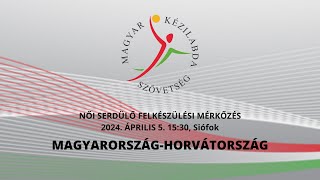 MAGYARORSZÁG U16HORVÁTORSZÁG U16  női serdülő kézilabdamérkőzés  20240405 1530 [upl. by Sorac510]