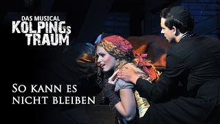 So kann es nicht bleiben Kolpings Traum  Das Musical [upl. by Nnov]