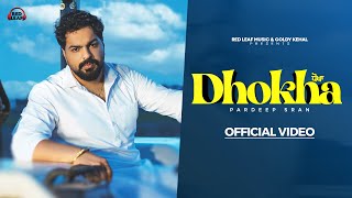 Dhokha Official Video Pardeep Sran  New Punjabi Songs 2024  Latest Punjabi Songs  RedLeaf Music [upl. by Soloma]