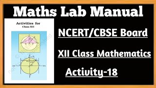 12th Class Mathematics Lab ActivityNCERTCBSE Board Activity18 [upl. by Gesner]