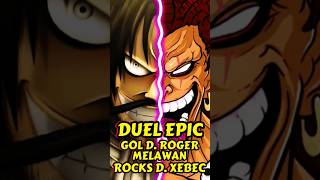 PERTEMPURAN EPIC ROGER VS ROCKS D XEBEC shorts onepiece [upl. by Artenak746]