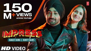 Ranjit Bawa Full Song Impress  Desi Crew  Bunty Bains  Latest Punjabi Songs 2019 [upl. by Tnahsarp]