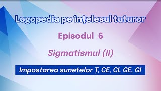 6 Învățăm să pronunțăm sunetele Ț CE CI GE GI Logopedia pe înțelesul tuturor [upl. by Ahsienal808]