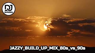 JAZZY BUILD UP MIXDJ SHAZZY2024  JAZZRNBSOULMIX  OLD SCHOOL  70S80S90S [upl. by Jyoti]