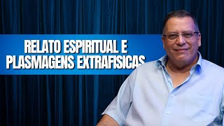 RELATO ESPIRITUAL E PLASMAGENS EXTRAFISICAS [upl. by Gosselin]