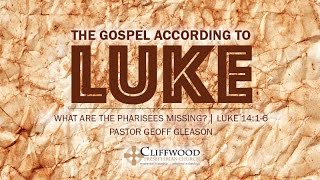 Luke 1416 “What Are the Pharisees Missing” [upl. by Alexa278]