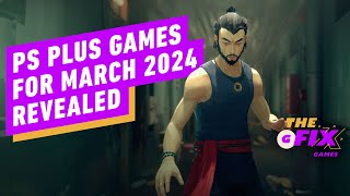 PS Plus Games for March 2024 Revealed  IGN Daily Fix [upl. by Abram314]