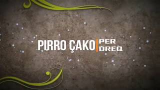 PIRRO ÇAKO  PER DREQ  Lyrics [upl. by Kailey]