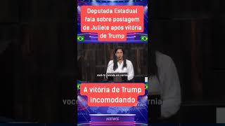 Deputada repercutiu sobre postagem da blogueira Juliete A vitória de Trump incomodando [upl. by Otipaga512]