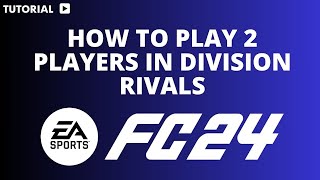 How to Play 2 Players in division rivals FC 24 [upl. by Barbie300]