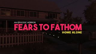 Fears To Fathom  Home Alone [upl. by Hunfredo]