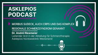 Podcast CRPS  Das komplex regionale Schmerzsyndrom  Asklepios [upl. by Ebert]