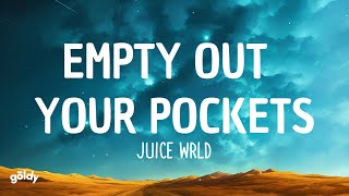 Juice Wrld  Empty Out Your Pockets Lyrics [upl. by Ecirehs]