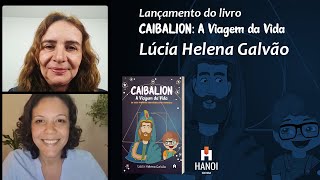 Caibalion A Viagem da Vida  Livro para crianças de Lúcia Helena Galvão LIVE DE LANÇAMENTO [upl. by Tony]