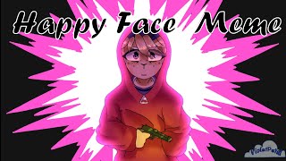 Happy Face Meme  Featuring Characters by CrazedCake [upl. by Elletnahc]