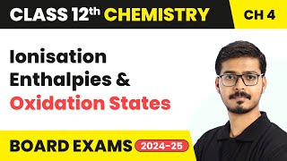 Ionisation Enthalpies amp Oxidation States  The d and f Block Elements  Class 12 Chemistry Chapter 4 [upl. by Yessac]