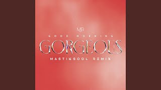 Good Morning Gorgeous Mastiksoul Remix [upl. by Dalis4]