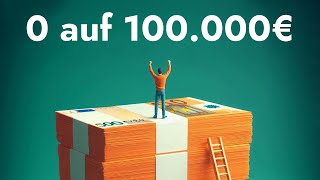 Von Null auf die ersten 100000€ Vermögen  Meine Erfahrung amp Tipps [upl. by Yllor824]