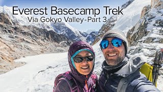 Everest Basecamp Trek Via Gokyo ValleyPart 3 [upl. by Elok]