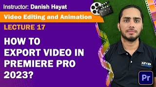 Lecture 17 How to Export Video in Premiere Pro 2023 [upl. by Morez]