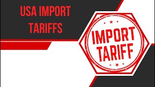 Understanding USA Import Tariffs [upl. by Kolb]