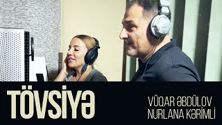 Vüqar Əbdülov x Nurlana Kərimli — Tövsiyə Rəsmi Musiqi Videosu [upl. by Selyn]