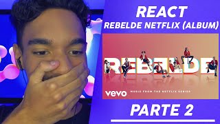 React Rebelde Netflix  Álbum Parte 2 [upl. by Anilegnave]