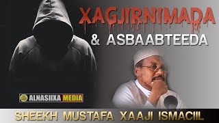 XAGJIRNIMADA IYO ASBAABTEEDA ᴴᴰ┇ Sh Mustafa Xaaji Ismaciil [upl. by Holle]