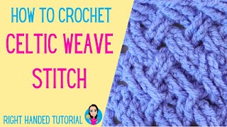 How To Crochet Celtic Weave Stitch  Right Handed Tutorial  UK Crochet Terms  Stash Buster [upl. by Miran]