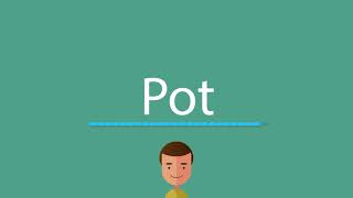 How to pronounce Pot [upl. by Southworth]