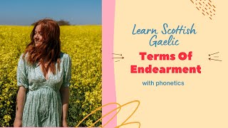 Scottish Gaelic Terms Of Endearment With Phonetics  Learn Scottish Gaelic [upl. by Forrest845]