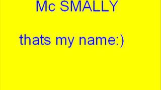 mc smally thats my name with lyrics [upl. by Smoot]