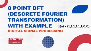 8 Point DFT  Descrete Fourier Transformation with example solve  Digital Signal Processing DSP [upl. by Couture]