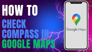 How to Check Compass in Google Maps [upl. by Davine]