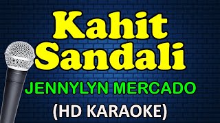 KAHIT SANDALI  Jennylyn Mercado HD Karaoke [upl. by Noby]