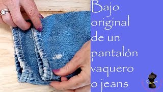 Bajo original de un pantalón vaquero [upl. by Eboh]