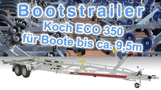 Bootstrailer  Koch ECO 350 für Boote bis ca 95m bei KOCH PKW Anhänger Bootstransporter [upl. by Lebasi436]