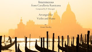 quotIntermezzoquot from Cavalleria Rusticana Violin and Piano sheet music Arranged by Grant Horsley [upl. by Rolph]