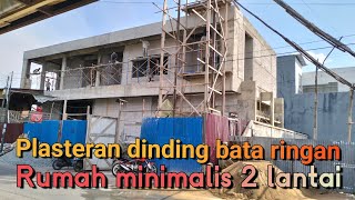 Plasteran dinding bata ringan rumah minimalis 2 lantai [upl. by Aynatan679]